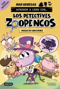 4.Aprende a leer con… Los detectives Zoopencos-Magia de unicornio