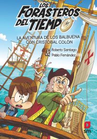 18.Los forasteros del tiempo-La aventura de los Balbuena con Cristóbal Colón