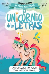 1.El unicornio de las letras. Una libélula sin volar y un invento genial