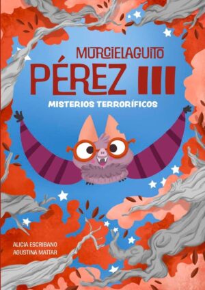 Murcielaguito Pérez III. Misterios terroríficos